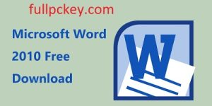 Microsoft Word 2010 Free Download For Windows + Latest Version [2024]